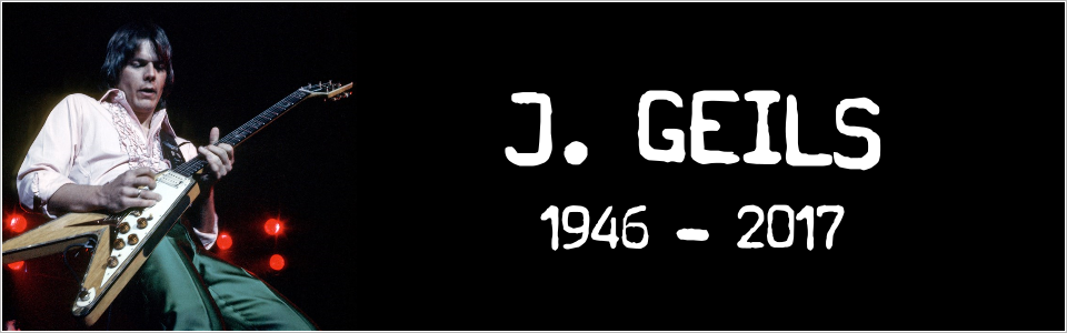 Rest in Peace J. Geils
